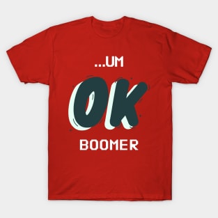 ...UM Ok Boomer T-Shirt